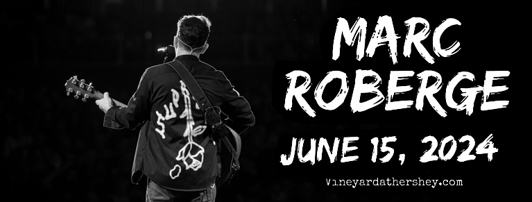 An Evening with Marc Roberge - Vineyard at Hershey - June 15, 2024