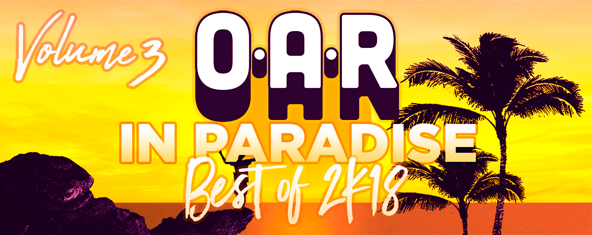 O.A.R. In Paradise | Volume 3