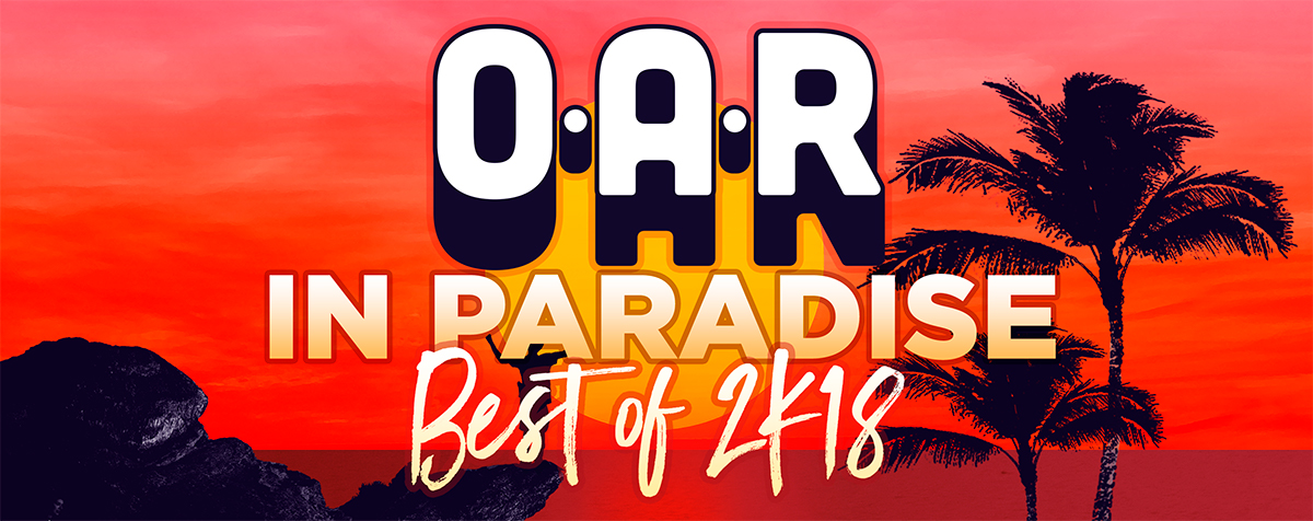 O.A.R. In Paradise | Best of 2k18
