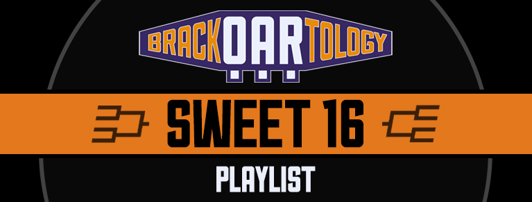 BrackOARtology Sweet 16 Playlist