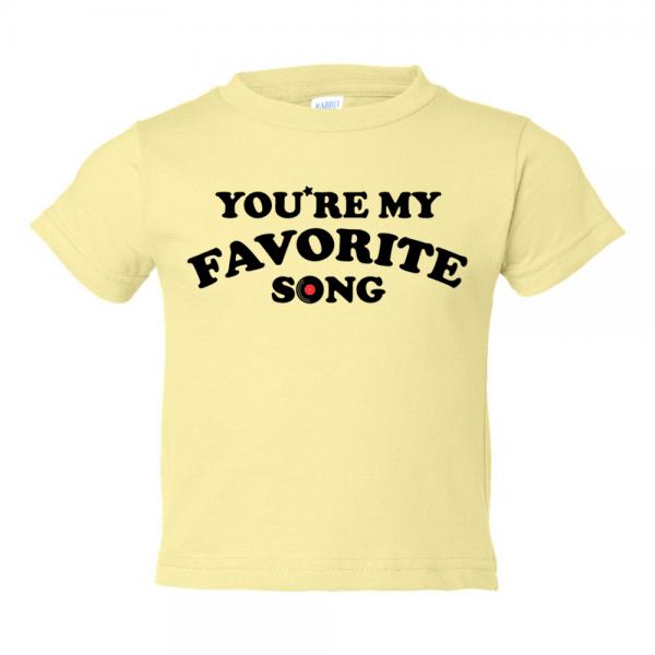 You're My Favorite Song Toddler Tee