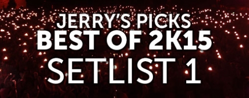 Jerry's Picks Best of 2K15 Setlist 1