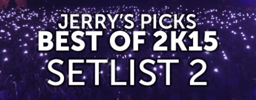Jerry's Picks Best of 2K15 Setlist 2